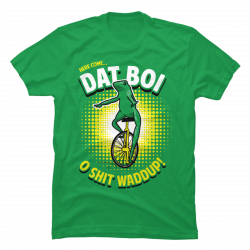 here come dat boi shirt